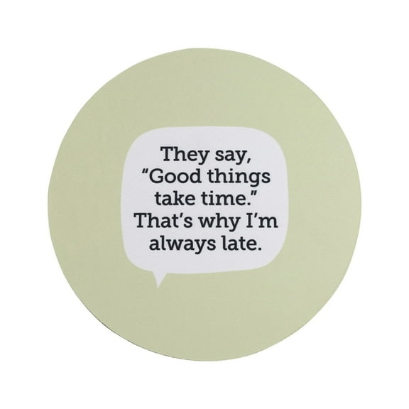 Good Things Late Mouse Pad Our Name Is Mud