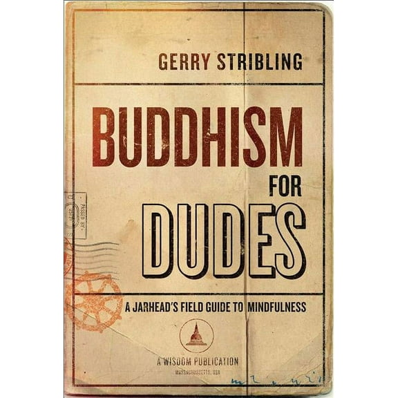 Buddhism for Dudes: A Jarhead's Field Guide to Mindfulness, (Paperback)