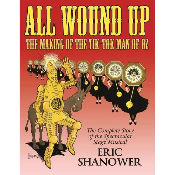 All Wound Up: The Making of The Tik-Tok Man of Oz, (Paperback)
