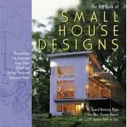 Big Book of Small House Designs : 75 Award-Winning Plans for Your Dream House, All 1,250 Square Feet or Less (Hardcover)