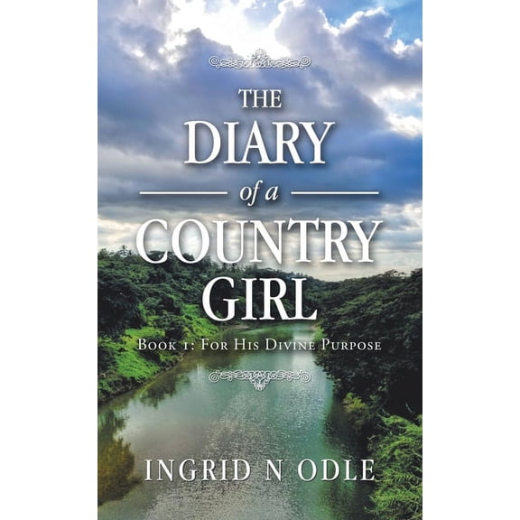 The Diary of a Country Girl: Book 1: for His Divine Purpose, (Paperback)