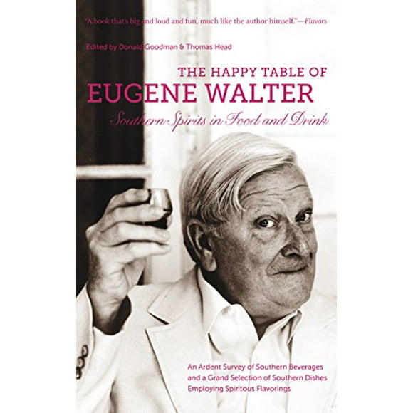 L'heureuse Table de l'Eugéne Walter: les Spiritueux du Sud dans les Aliments et les Boissons