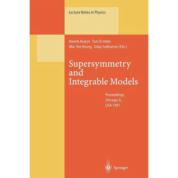 Lecture Notes in Physics Supersymmetry and Integrable Models: Proceedings of a Workshop Held at Chicago, Il, Usa, 12-14 June 1997, Book 502, (Paperback)