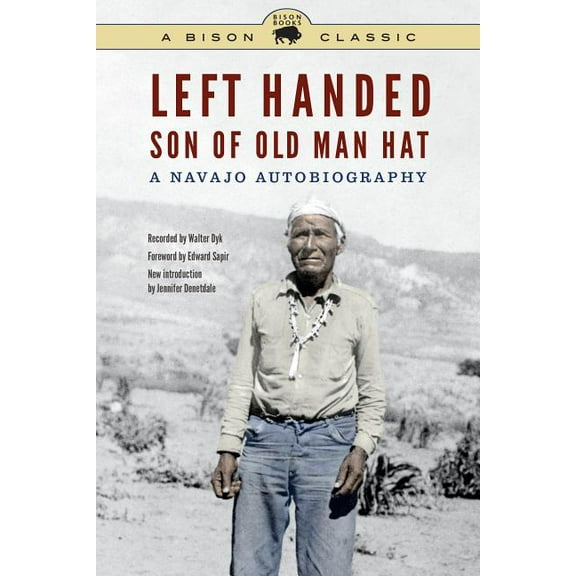 Bison Classic Editions Left Handed, Son of Old Man Hat: A Navajo Autobiography, (Paperback)