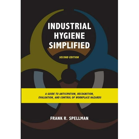 UPC: 9781598889628 | Industrial Hygiene Simplified : A Guide to Anticipation  Recognition  Evaluation  and Control of Workplace Hazards (Edition 2) (Paperback)