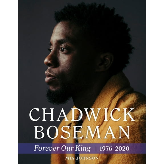Pre-Owned Chadwick Boseman: Forever Our King 1976-2020 (Paperback) 1629378305 9781629378305