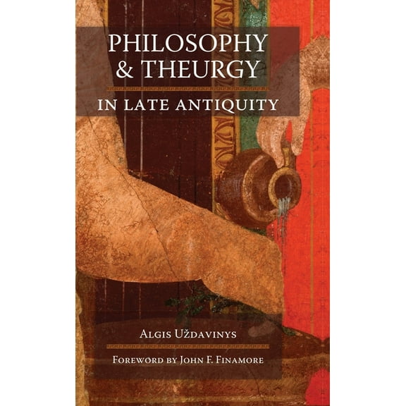 Philosophy and Theurgy in Late Antiquity, (Hardcover)