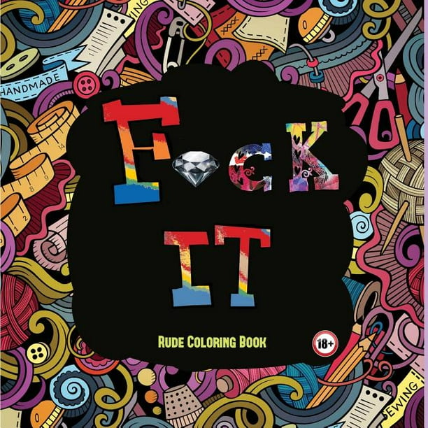 Download Rude Coloring Book Rude Coloring Book A Swear Word Coloring Book For Adults With Dirty Cuss Words Inappropriate Language And Bad Swear Words Series 1 Paperback Walmart Com Walmart Com