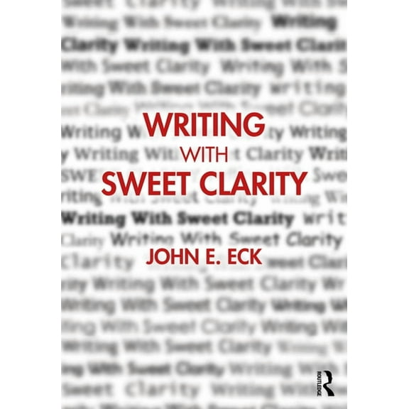 Writing with Sweet Clarity, (Paperback)