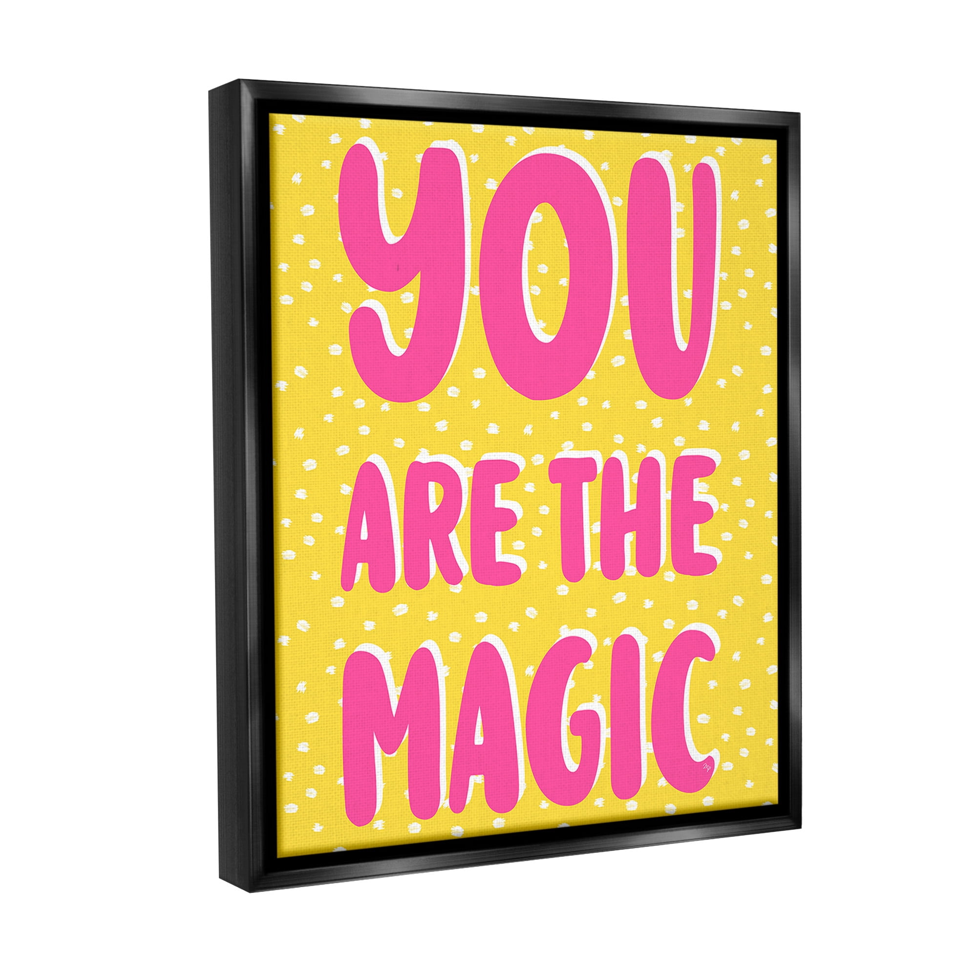 Stupell Industries You Are The Magic Inspirational Painting Black Floater Framed Canvas Art Print Wall Art, 25 x 31