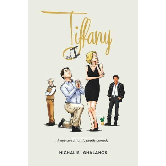Tiffany and I: A not-so-romantic poetic comedy (Paperback)