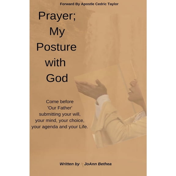 Prayer; My Posture with God, (Paperback)
