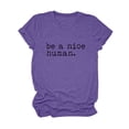thumbnail image 2 of Be A Nice Human Graphic Tees for Women 2026 Summer Short Sleeve Crewneck Inspirational Positive Sayings Tshirt, 2 of 3