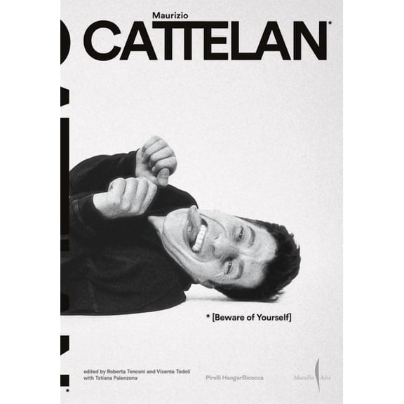 Maurizio Cattelan: Beware of Yourself, (Paperback)