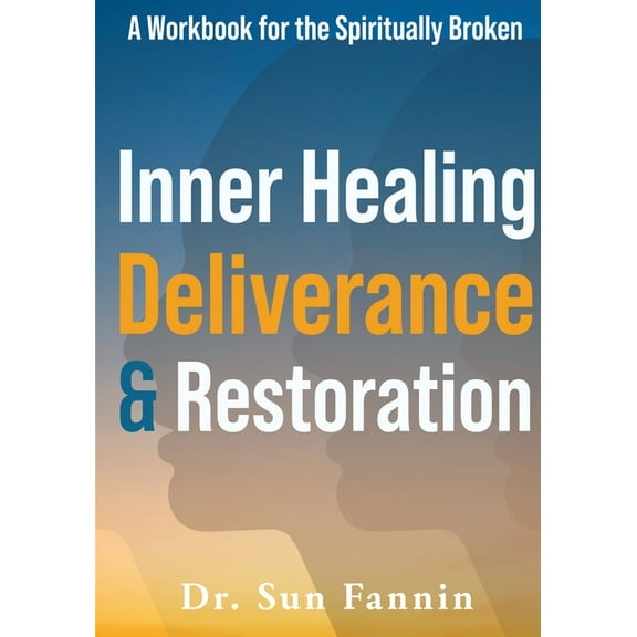 Inner Healing, Deliverance, and Restoration, (Paperback)