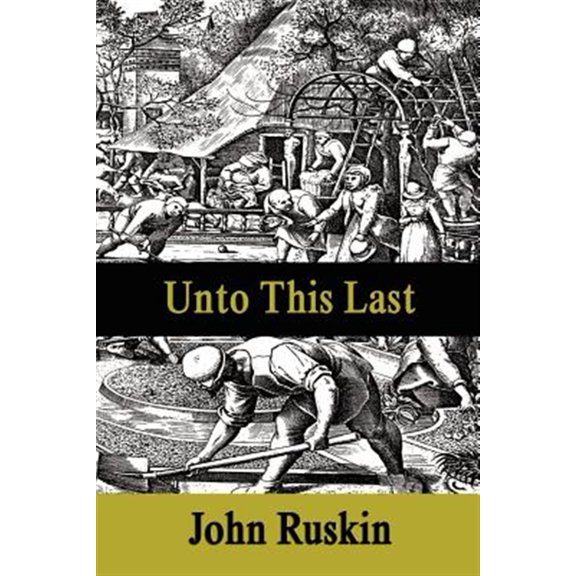 Pre-Owned Unto This Last (Paperback) 1599868059 9781599868059