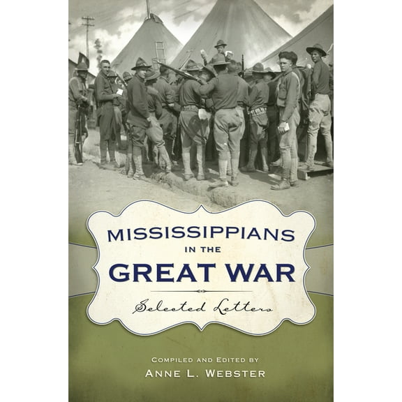 Mississippians in the Great War: Selected Letters, (Hardcover)