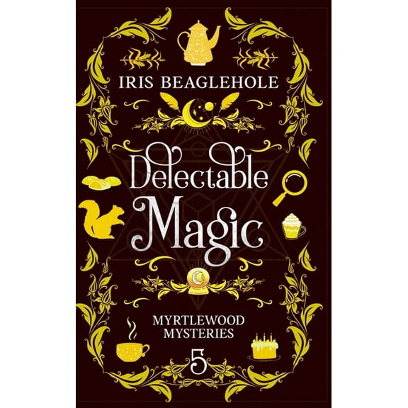 Delectable Magic: Myrtlewood Mysteries Book 5, (Hardcover)