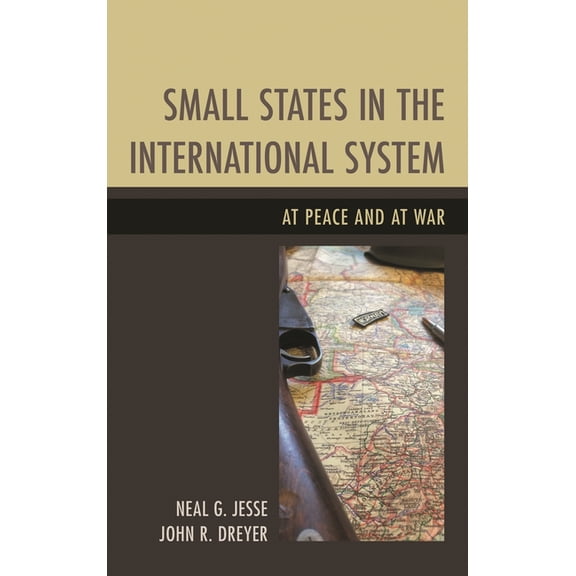 Small States in the International System: At Peace and at War, (Paperback)