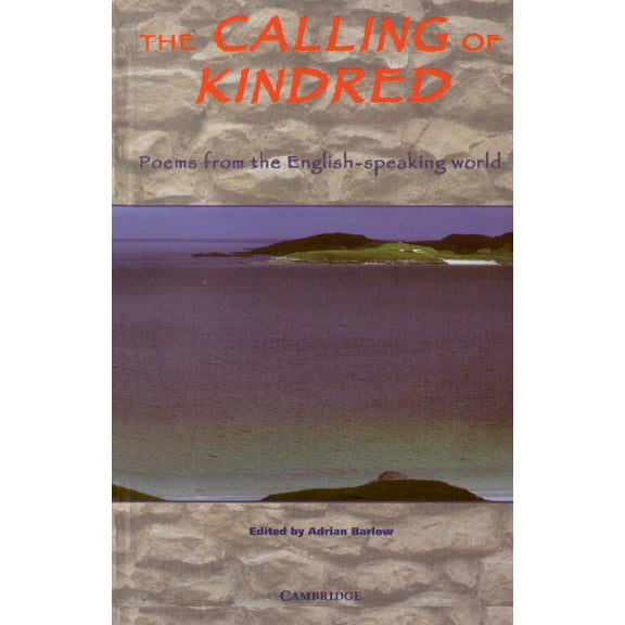 Cambridge School Anthologies The Calling of Kindred: Poems from the English Speaking World, (Paperback)