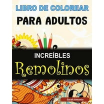 Libro de Colorear para Adultos Increíbles Remolinos: Libro para colorear de Remolinos Mágicos, Libro para colorear de Re, (Paperback)