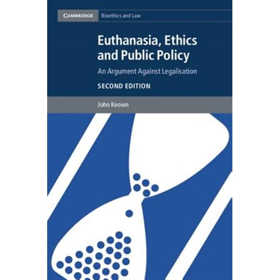 Pre-Owned Cambridge Bioethics and Law Euthanasia, Ethics and Public Policy, (Paperback)