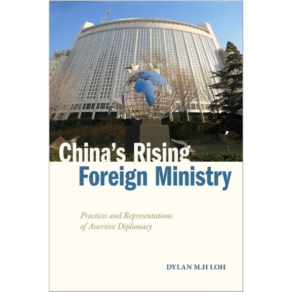 Studies in Asian Security China's Rising Foreign Ministry: Practices and Representations of Assertive Diplomacy, (Hardcover)