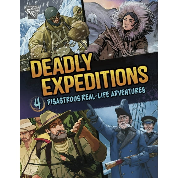 Deadly Expeditions: Four Disastrous Real-Life Adventures (Combined volume) (Hardcover)
