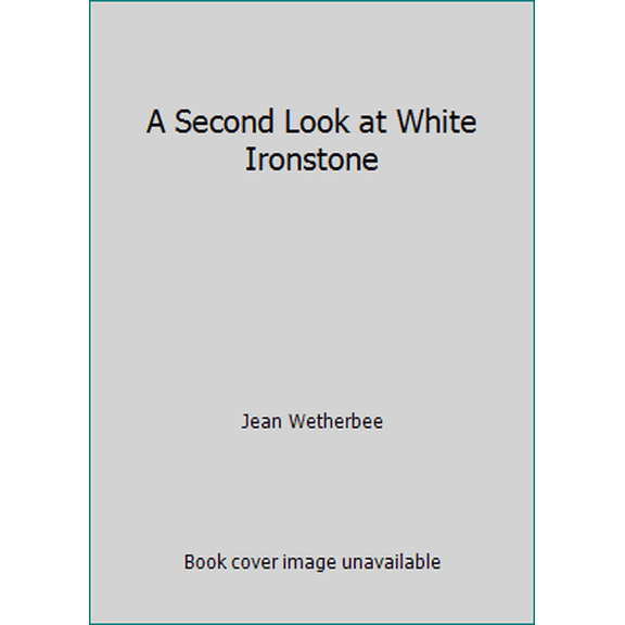 Pre-Owned A Second Look at White Ironstone (Paperback) 0870694448 9780870694448