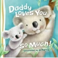 thumbnail image 1 of Pre-Owned Daddy Loves You So Much (Board book) 0529123355 9780529123350, 1 of 1