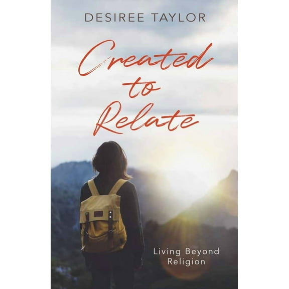 Created to Relate: Living Beyond Religion, (Paperback)