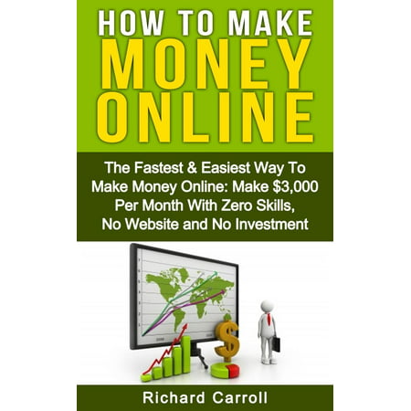 How To Make Money: The Fastest & Easiest Way To Make Money Online: Make $3,000 Per Month With Zero Skills, No Website and No Investment - (Best Money Making Websites Without Investment)
