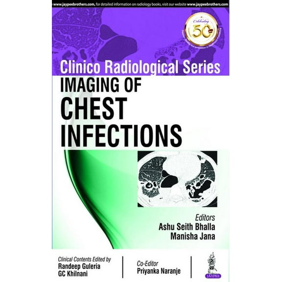 Clinico Radiological Series: Imaging of Chest Infections (Paperback) by Ashu Seith Bhalla, Manisha Jana, Priyanka Naranje