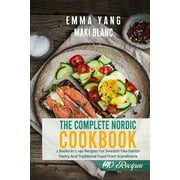 The Complete Nordic Cookbook : 2 Books in 1: 140 Recipes For Swedish Fika Danish Pastry And Traditional Food From Scandinavia (Paperback)