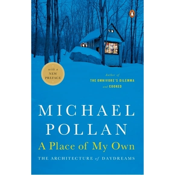 Pre-Owned A Place of My Own: The Architecture of Daydreams (Paperback 9780143114741) by Michael Pollan
