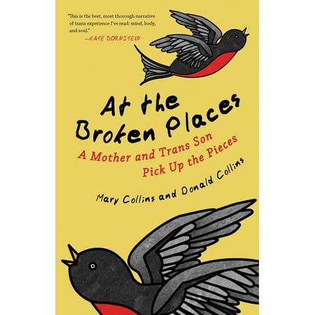 At the Broken Places : A Mother and Trans Son Pick Up the