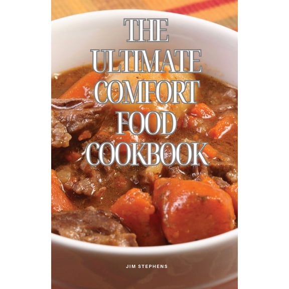 The Ultimate Comfort Food Cookbook, (Paperback)