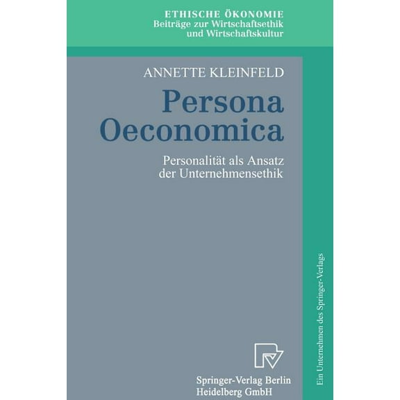 Ethische Ãkonomie. Beiträge Zur Wirtscha Persona Oeconomica: Personalität ALS Ansatz Der Unternehmensethik, Book 3, (Paperback)
