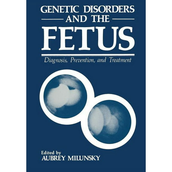Genetic Disorders and the Fetus: Diagnosis, Prevention, and Treatment, (Paperback)