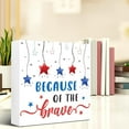 thumbnail image 6 of Zomyto 7"x7" 4th of July Independence Day Wood Decor,Because of the Brave Stars Stripes Wood Block Sign,July 4th Independence Day Memorial Day Patriotic Decorations, 6 of 7