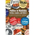 thumbnail image 2 of Politics in Manitoba: Parties, Leaders, and Voters, (Paperback), 2 of 2