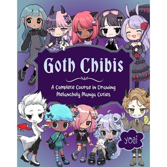 Goth Chibis: A Complete Course in Drawing Melancholy Manga Cuties, (Paperback)
