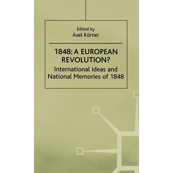 1848-A European Revolution?: International Ideas and National Memories of 1848, (Hardcover)
