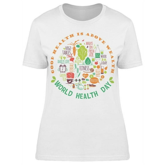 A Good Health Is Above Wealth T-Shirt Women -Image by Shutterstock, Female Medium