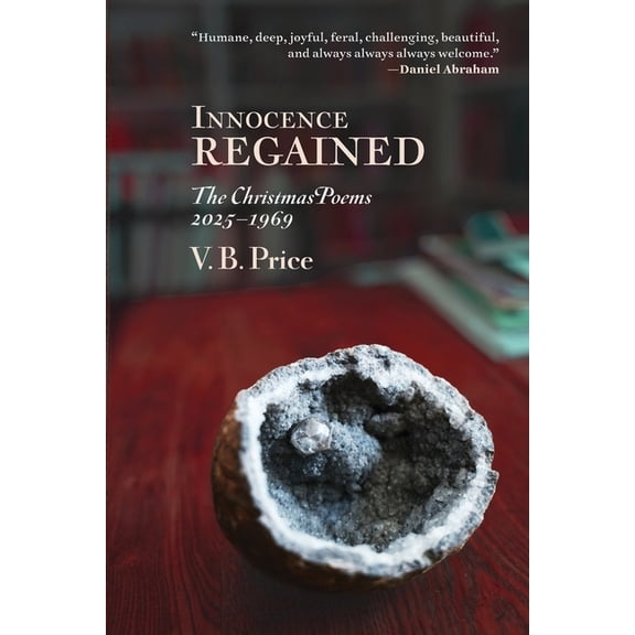 Innocence Regained: The Christmas Poems 2025-1969, (Paperback)