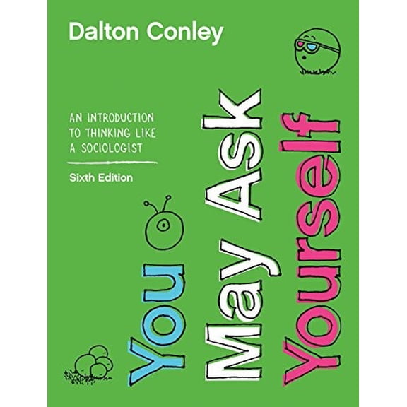 Pre-Owned You May Ask Yourself: An Introduction to Thinking Like a Sociologist (Paperback) 0393674177 9780393674170
