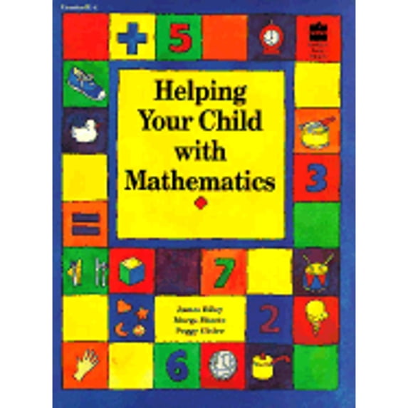 Helping Your Child with Mathematics (Paperback) by James E Riley, Peggy Gisler, Marge Eberts