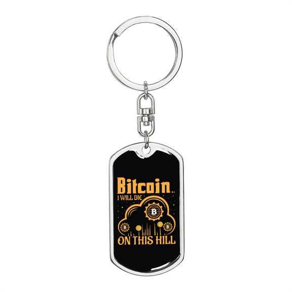 Bitcoin on This Hill Bitcoin Crypto Stainless Steel or 18k Gold Premium Swivel Dog Tag Keychain