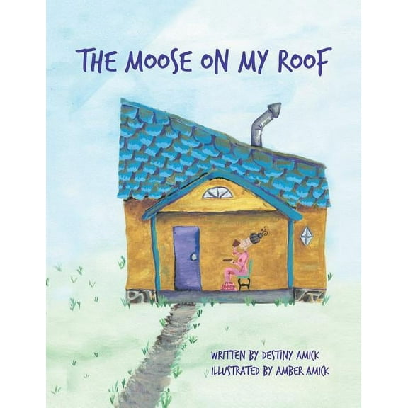 The Moose on My Roof