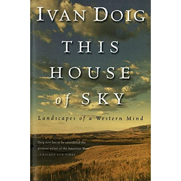 Pre-Owned This House of Sky: Landscapes of a Western Mind (Paperback) 0156899825 9780156899826